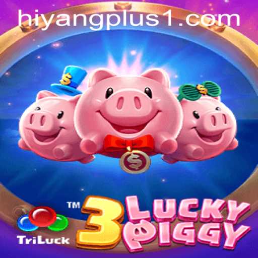 3LUCKYPIGGY: An Exciting Adventure with HIYANGPLUS PH
