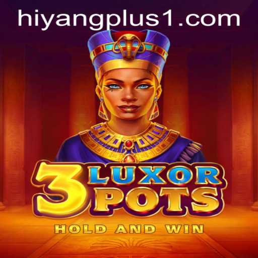 Discover the Exciting World of 3LuxorPots: A Gaming Adventure in HIYANGPLUS PH