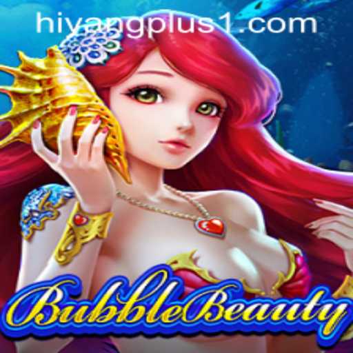 Discover the Enchanting World of BubbleBeauty: A New Gaming Experience with HIYANGPLUS PH
