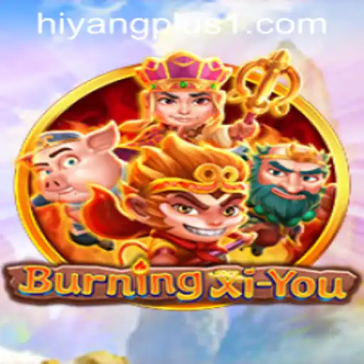 Exploring the Epic Saga of BurningXiYou: A Comprehensive Guide
