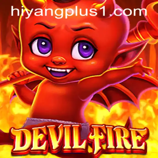 Discover the Thrilling World of DevilFire: A Comprehensive Guide