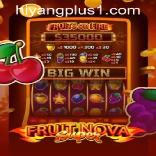 Exploring FruitNovaSuper: A Fresh Gaming Experience with HIYANGPLUS PH