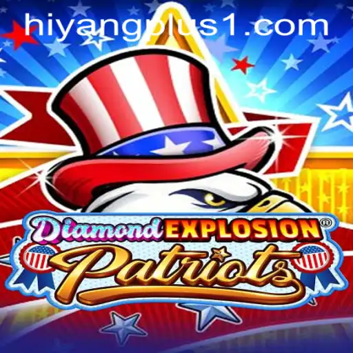 Exploring DiamondExplosionPatriots: Thrilling Adventures with HIYANGPLUS