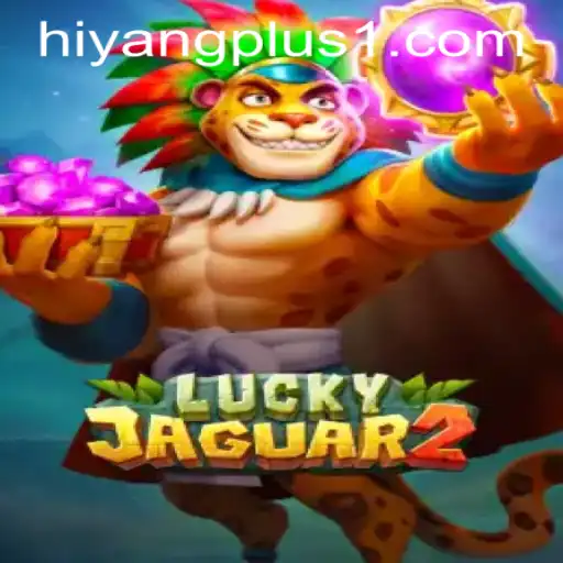 Exploring the Thrilling World of Luckyjaguar2: An In-Depth Guide with HIYANGPLUS PH